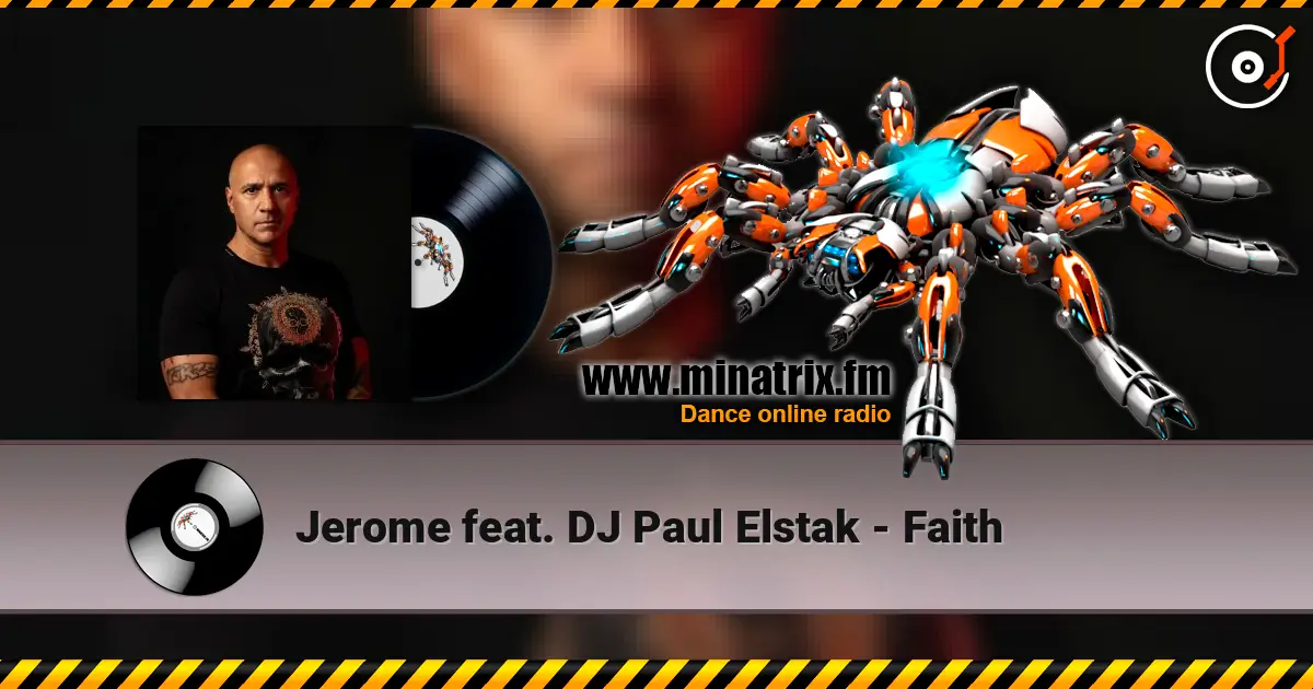 Jerome feat. DJ Paul Elstak - Faith online in hoher Qualität hören | Minatrix.FM