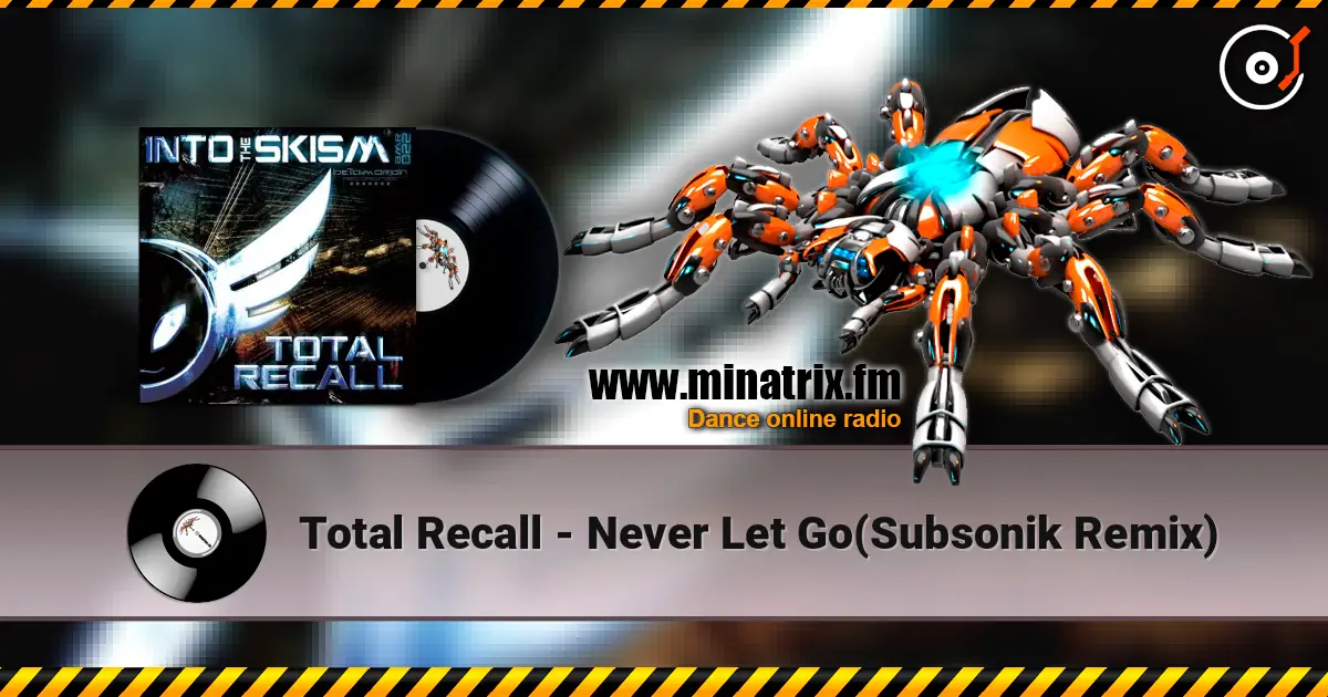 Total Recall - Never Let Go(Subsonik Remix) online in hoher Qualität hören | Minatrix.FM