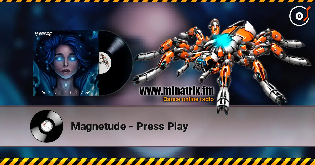 Magnetude - Press Play online in hoher Qualität hören | Minatrix.FM