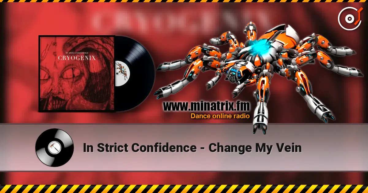 In Strict Confidence - Change My Vein online in hoher Qualität hören | Minatrix.FM