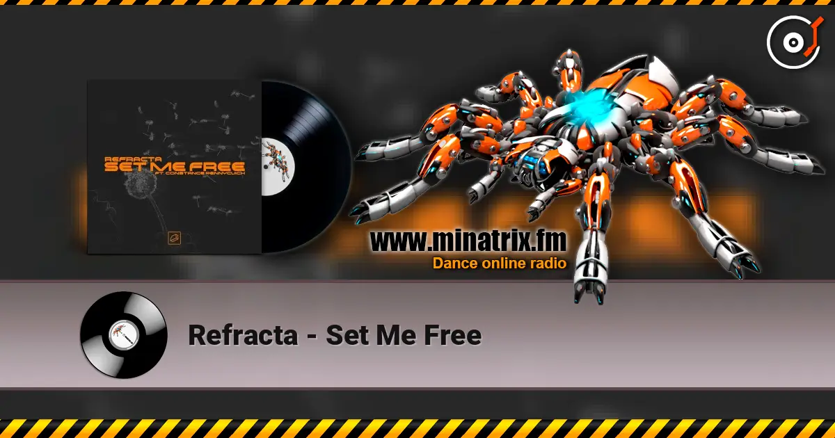 Refracta - Set Me Free online in hoher Qualität hören | Minatrix.FM