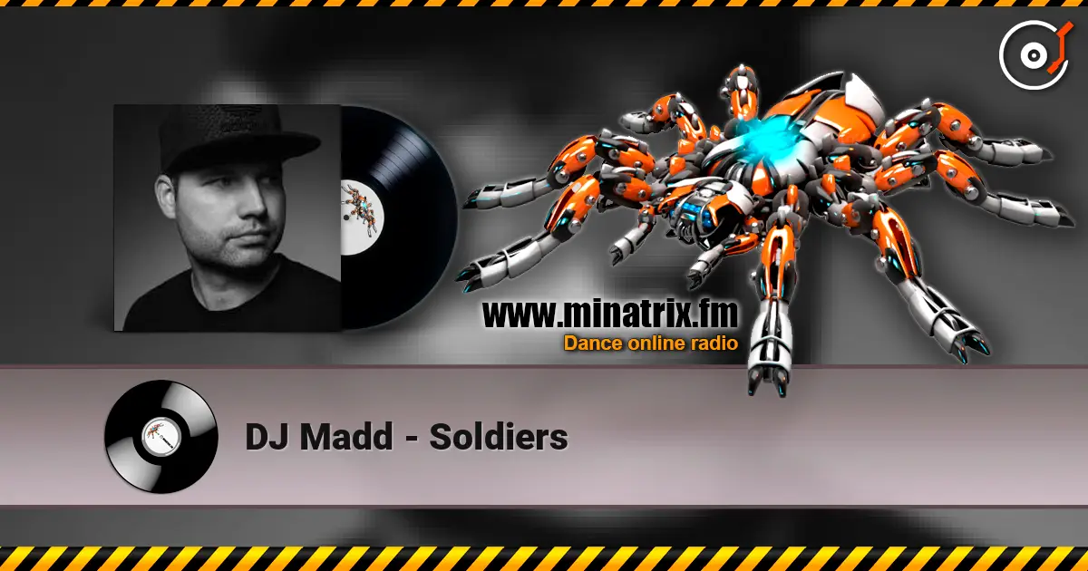 DJ Madd - Soldiers online in hoher Qualität hören | Minatrix.FM