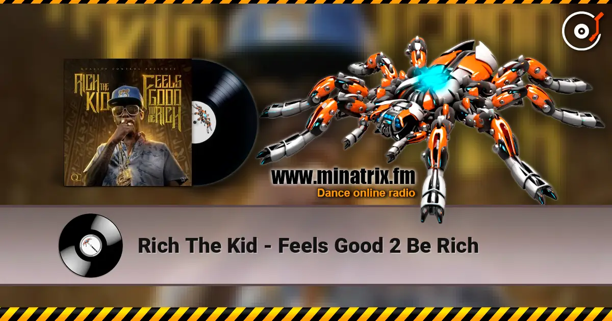 Rich The Kid - Feels Good 2 Be Rich online in hoher Qualität hören | Minatrix.FM
