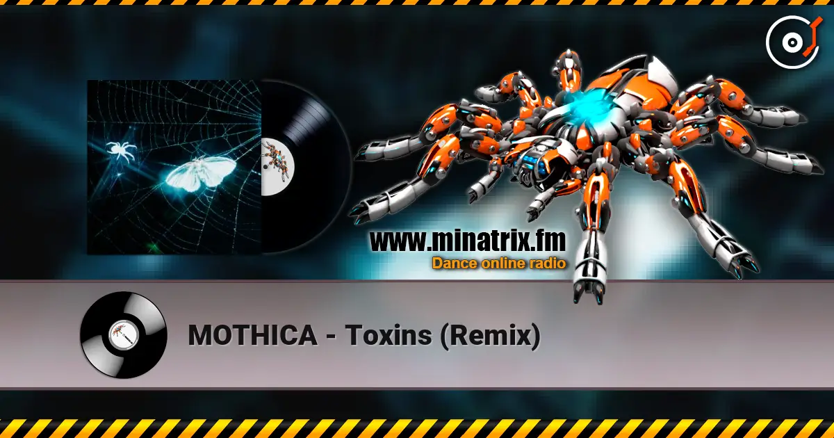 MOTHICA - Toxins (Remix) online in hoher Qualität hören | Minatrix.FM