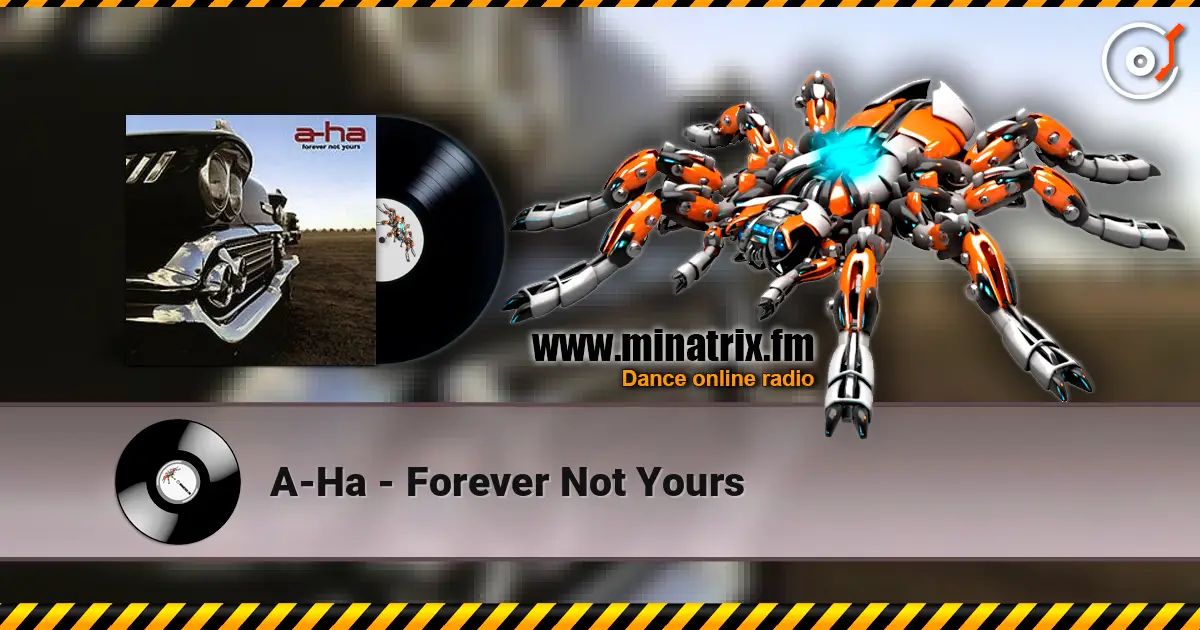 A-Ha - Forever Not Yours online in hoher Qualität hören | Minatrix.FM