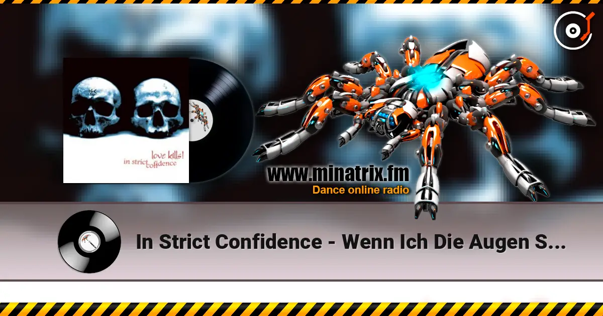 In Strict Confidence - Wenn Ich Die Augen Schliesse online in hoher Qualität hören | Minatrix.FM