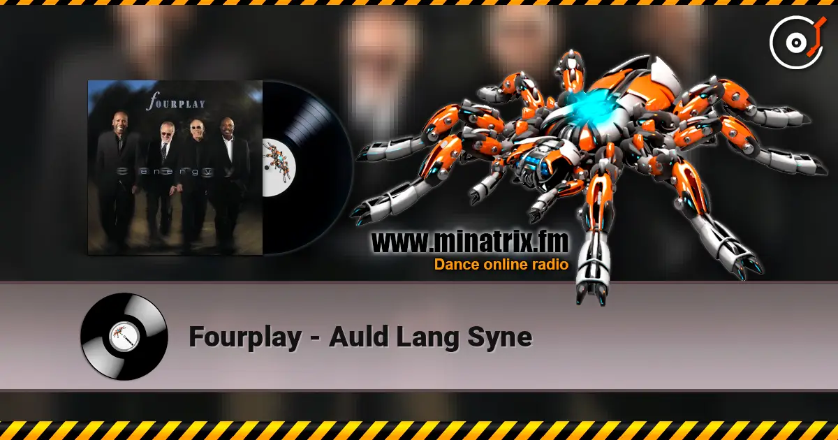 Fourplay - Auld Lang Syne online in hoher Qualität hören | Minatrix.FM