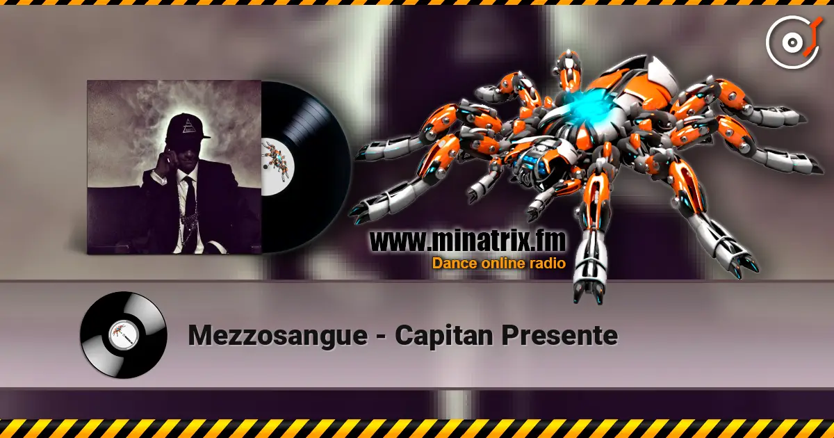 Mezzosangue - Capitan Presente online in hoher Qualität hören | Minatrix.FM