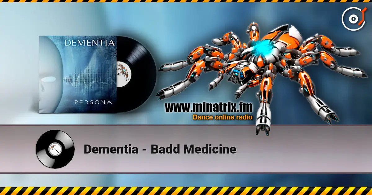 Dementia - Badd Medicine online in hoher Qualität hören | Minatrix.FM