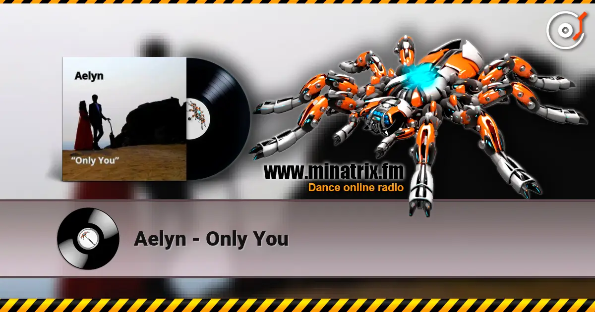 Aelyn - Only You online in hoher Qualität hören | Minatrix.FM