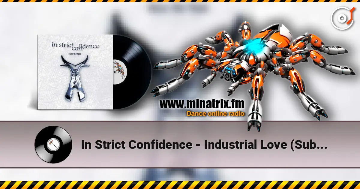 In Strict Confidence - Industrial Love (Substanz T. Version) online in hoher Qualität hören | Minatrix.FM