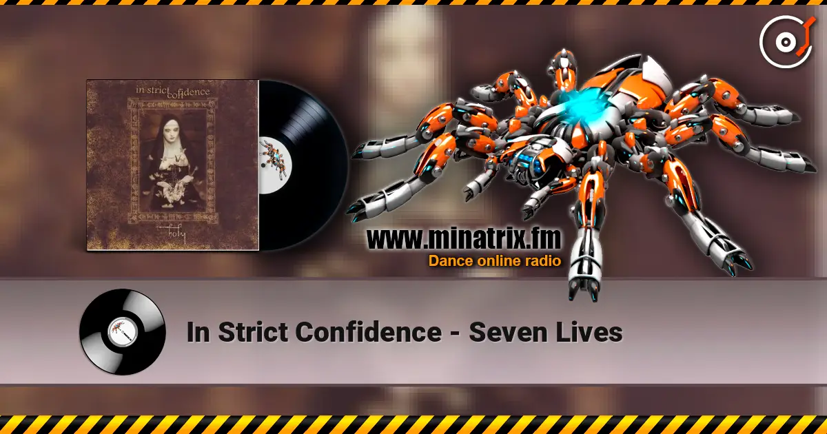 In Strict Confidence - Seven Lives online in hoher Qualität hören | Minatrix.FM