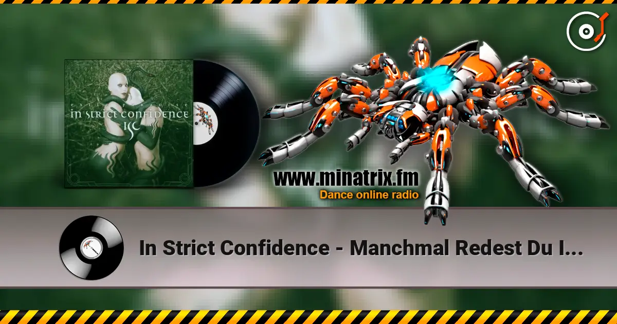 In Strict Confidence - Manchmal Redest Du Im Schlaf online in hoher Qualität hören | Minatrix.FM