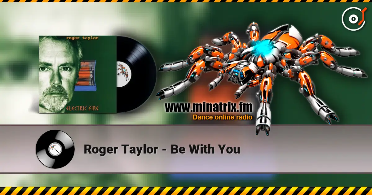 Roger Taylor - Be With You online in hoher Qualität hören | Minatrix.FM