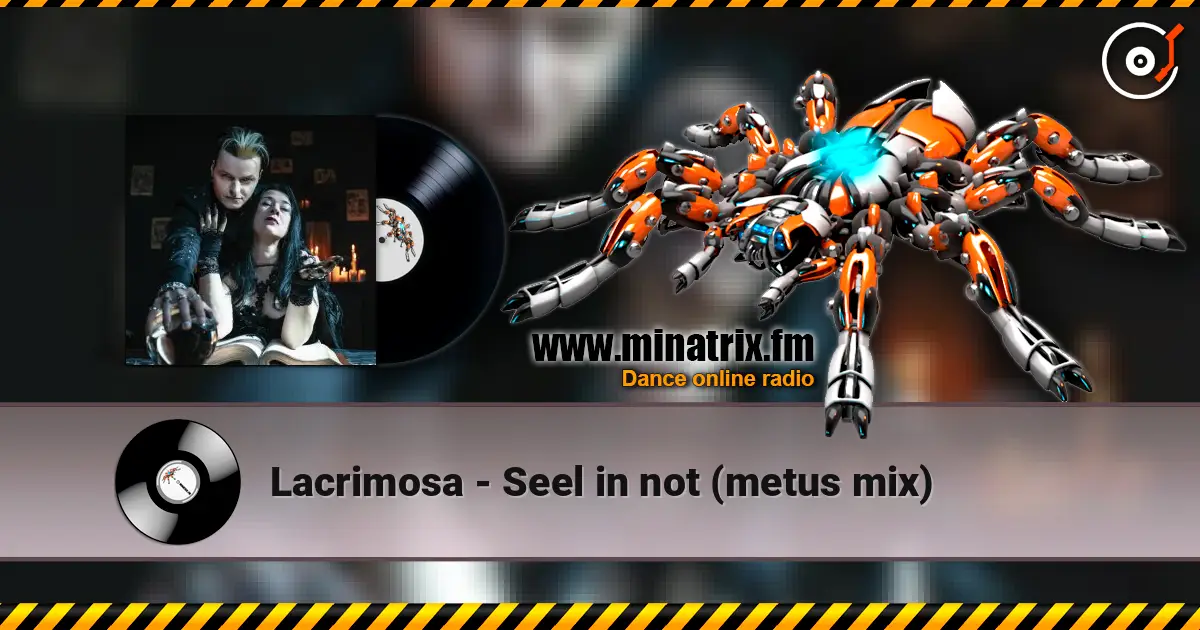 Lacrimosa - Seel in not (metus mix) online in hoher Qualität hören | Minatrix.FM