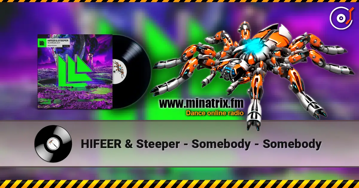HIFEER & Steeper - Somebody - Somebody online in hoher Qualität hören | Minatrix.FM
