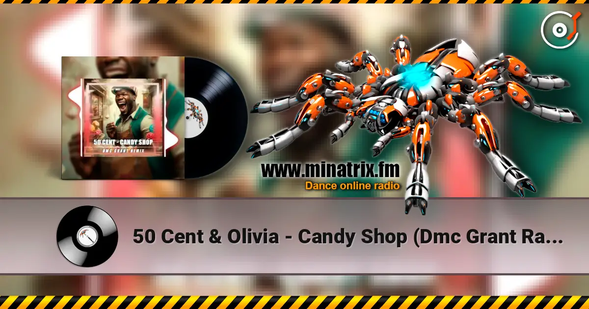 50 Cent & Olivia - Candy Shop (Dmc Grant Radio Remix) online in hoher Qualität hören | Minatrix.FM