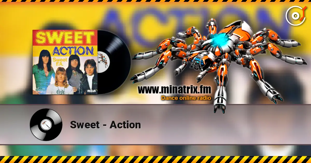 Sweet - Action online in hoher Qualität hören | Minatrix.FM