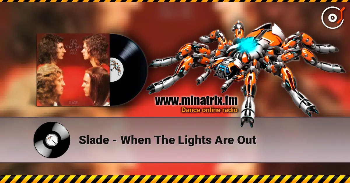 Slade - When The Lights Are Out online in hoher Qualität hören | Minatrix.FM