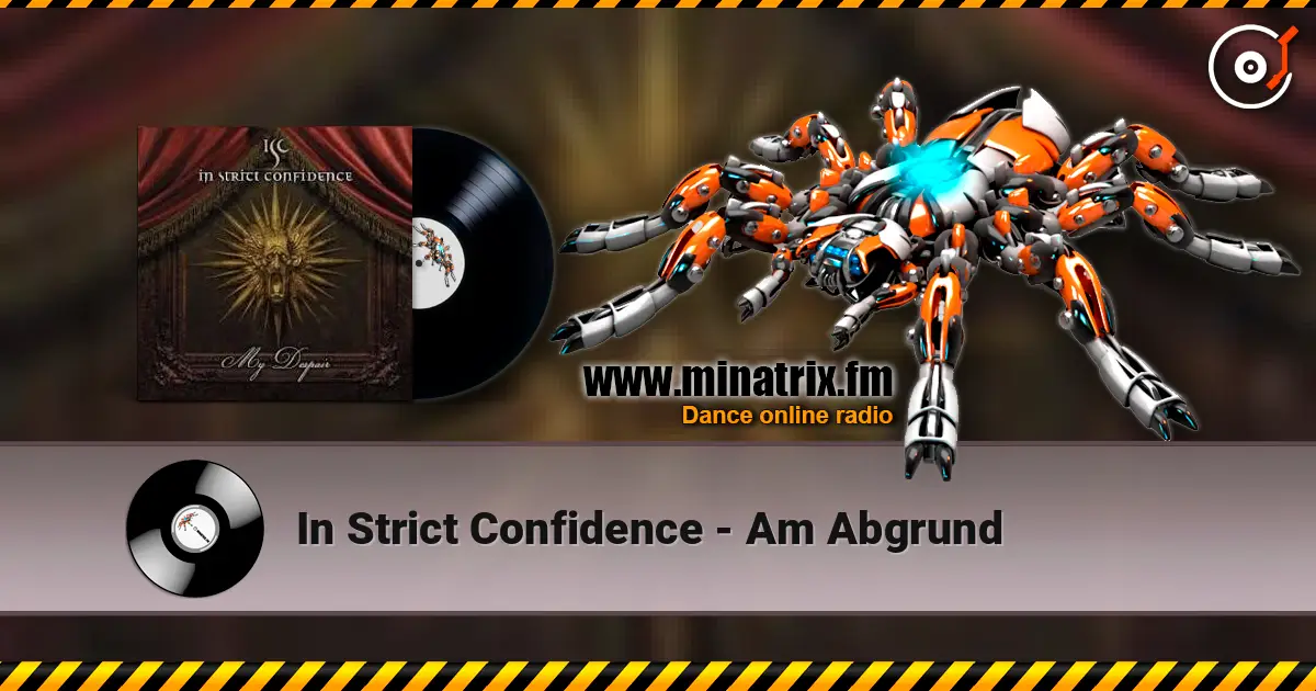 In Strict Confidence - Am Abgrund online in hoher Qualität hören | Minatrix.FM