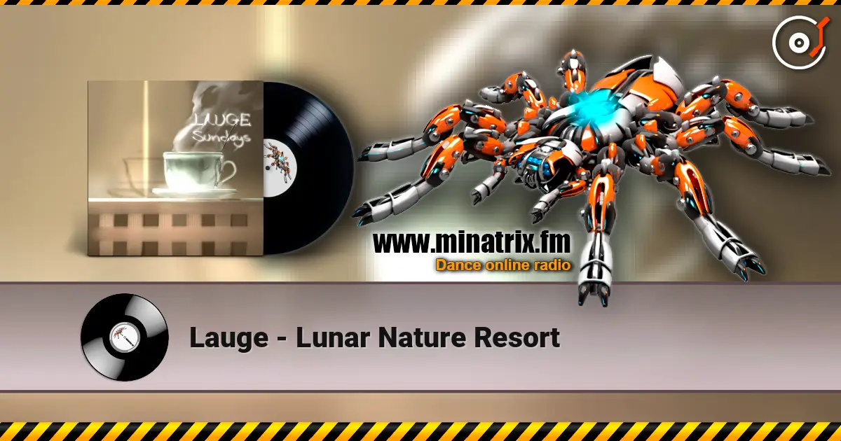 Lauge - Lunar Nature Resort online in hoher Qualität hören | Minatrix.FM