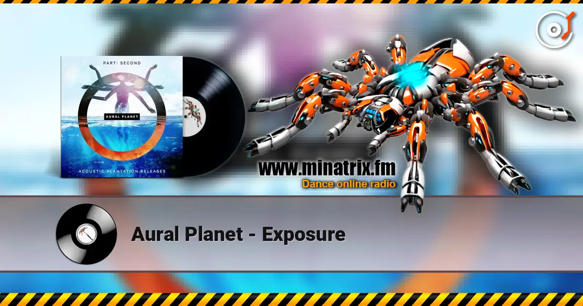Aural Planet - Exposure online in hoher Qualität hören | Minatrix.FM