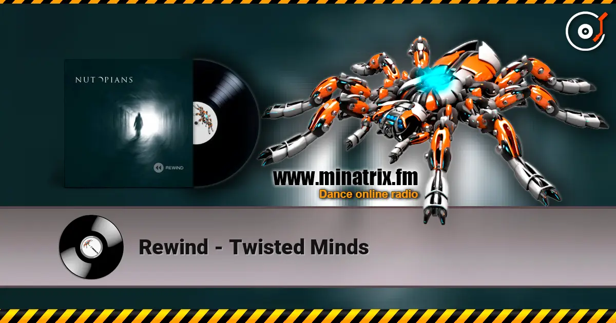 Rewind - Twisted Minds online in hoher Qualität hören | Minatrix.FM