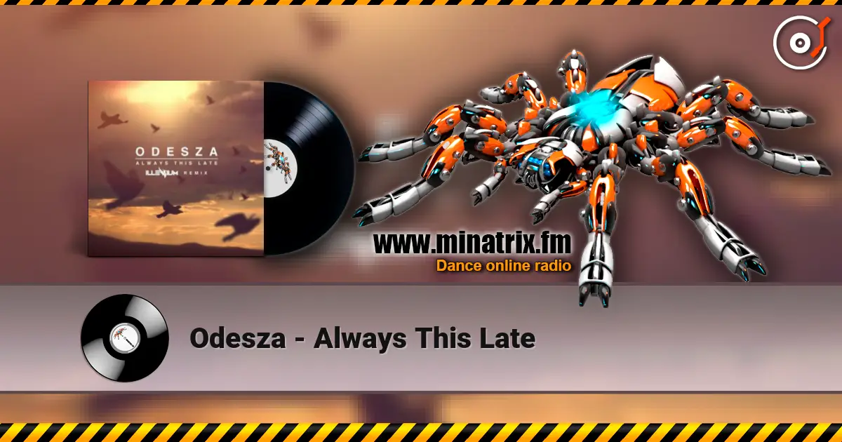Odesza - Always This Late online in hoher Qualität hören | Minatrix.FM
