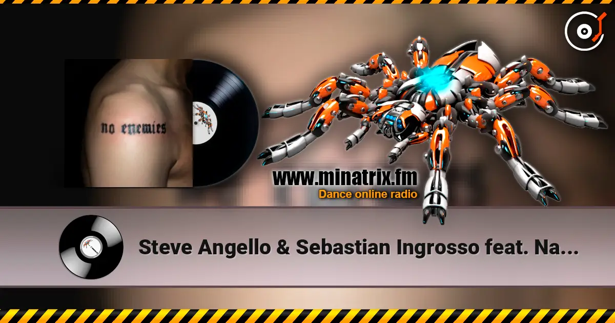 Steve Angello & Sebastian Ingrosso feat. Namasenda - No Enemies online in hoher Qualität hören | Minatrix.FM