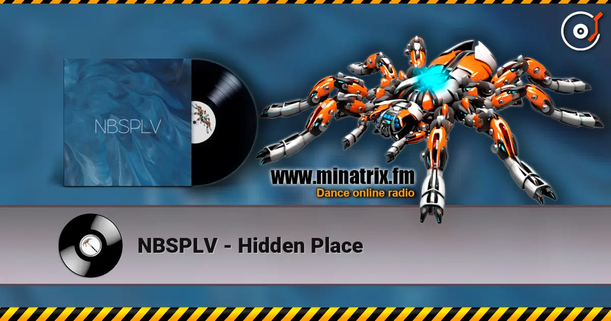 NBSPLV - Hidden Place online in hoher Qualität hören | Minatrix.FM