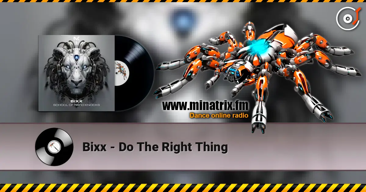 Bixx - Do The Right Thing online in hoher Qualität hören | Minatrix.FM