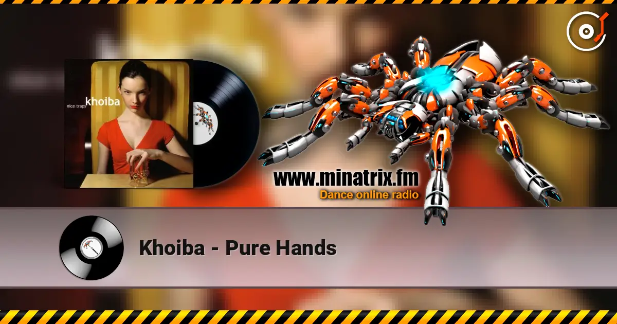 Khoiba - Pure Hands online in hoher Qualität hören | Minatrix.FM