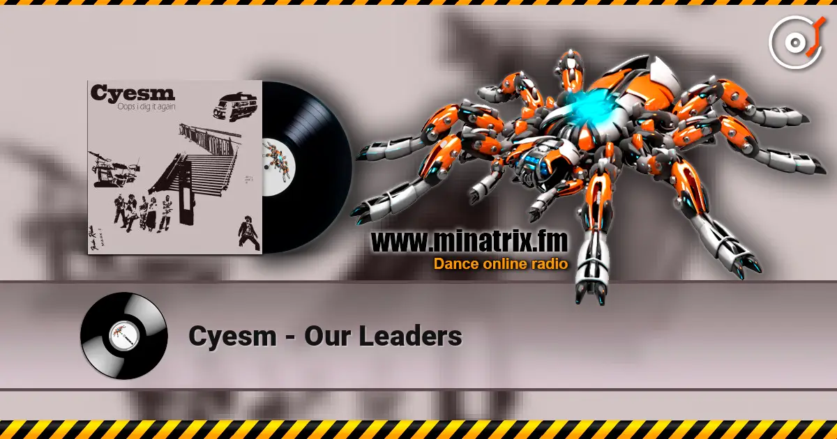 Cyesm - Our Leaders online in hoher Qualität hören | Minatrix.FM