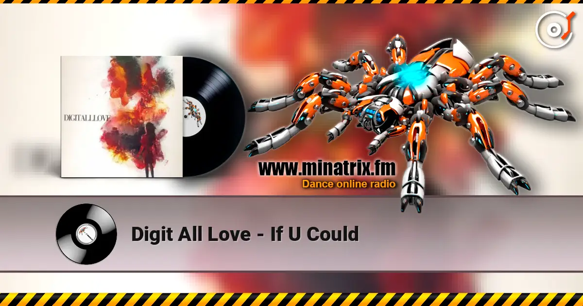 Digit All Love - If U Could online in hoher Qualität hören | Minatrix.FM
