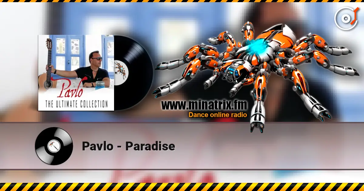 Pavlo - Paradise online in hoher Qualität hören | Minatrix.FM