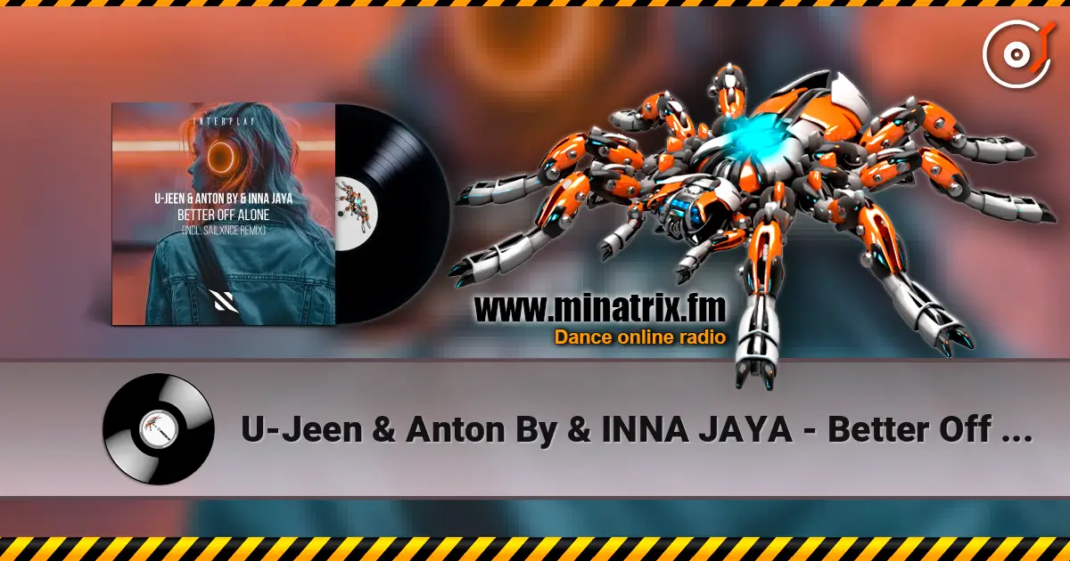 U-Jeen & Anton By & INNA JAYA - Better Off Alone (Extended Mix) online in hoher Qualität hören | Minatrix.FM