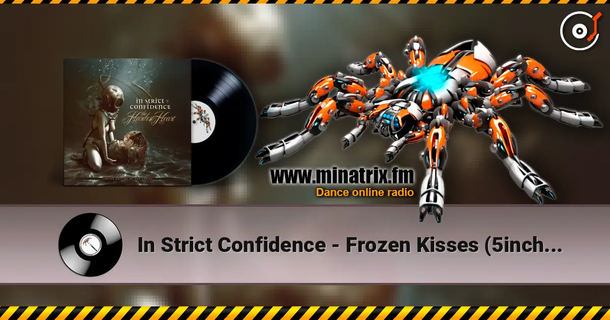 In Strict Confidence - Frozen Kisses (5inch Mix) online in hoher Qualität hören | Minatrix.FM