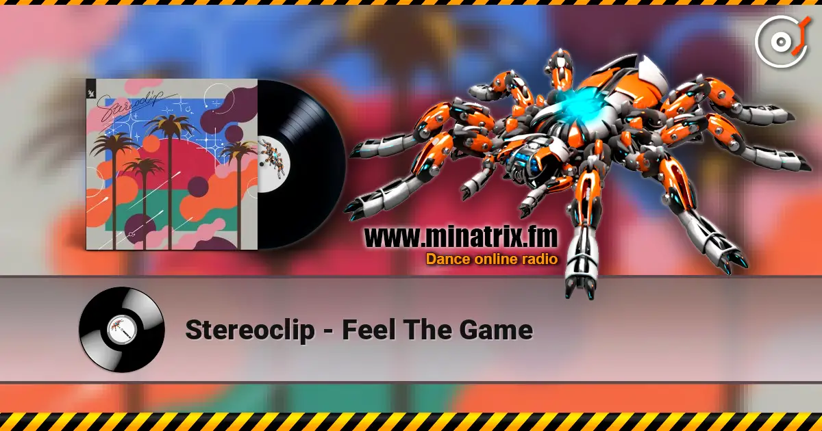 Stereoclip - Feel The Game online in hoher Qualität hören | Minatrix.FM