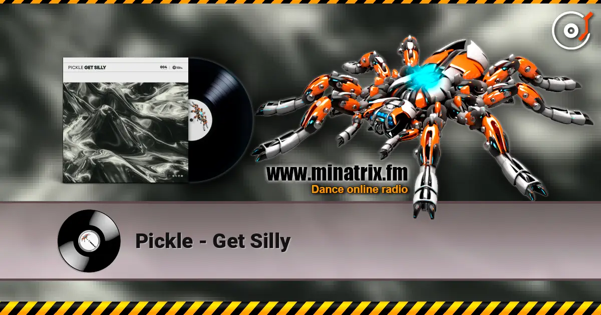 Pickle - Get Silly online in hoher Qualität hören | Minatrix.FM