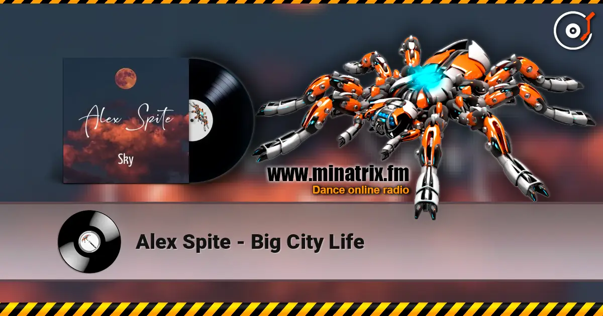 Alex Spite - Big City Life online in hoher Qualität hören | Minatrix.FM