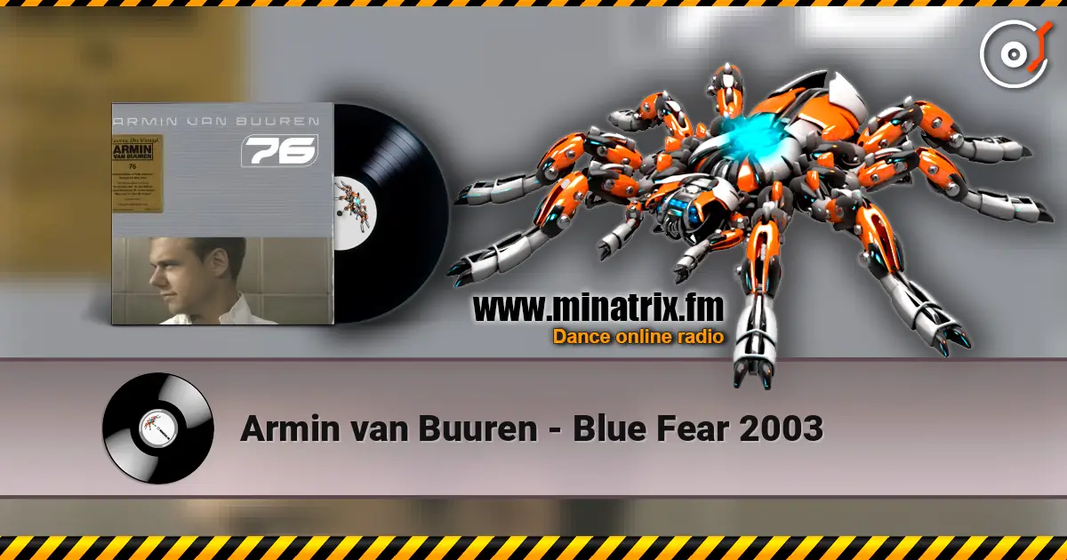 Armin van Buuren - Blue Fear 2003 online in hoher Qualität hören | Minatrix.FM