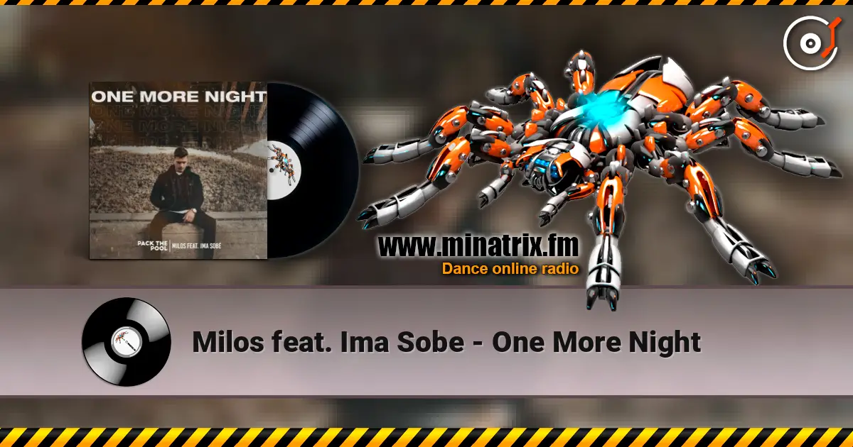 Milos feat. Ima Sobe - One More Night online in hoher Qualität hören | Minatrix.FM