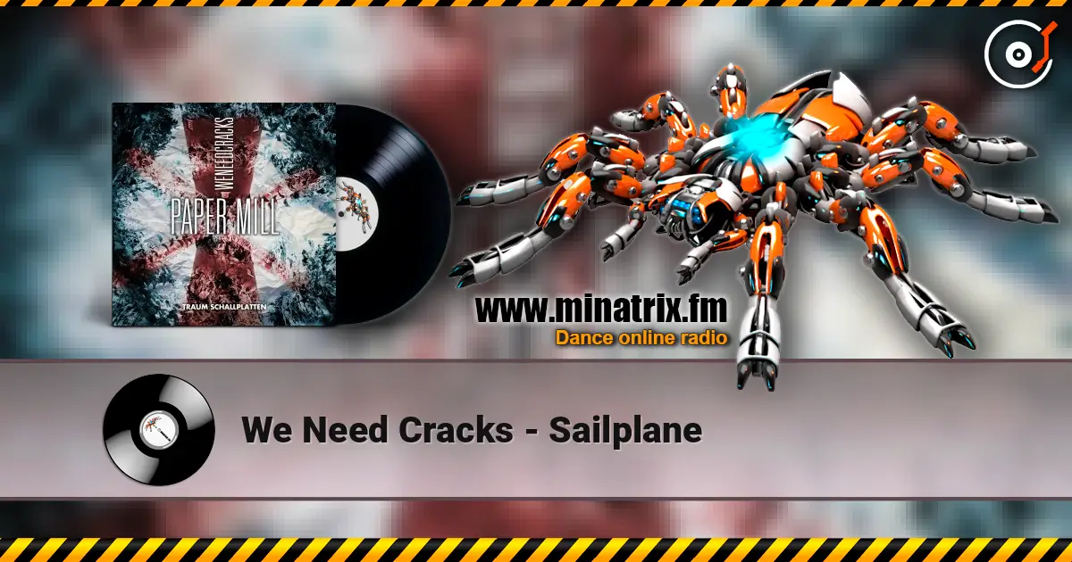 We Need Cracks - Sailplane online in hoher Qualität hören | Minatrix.FM