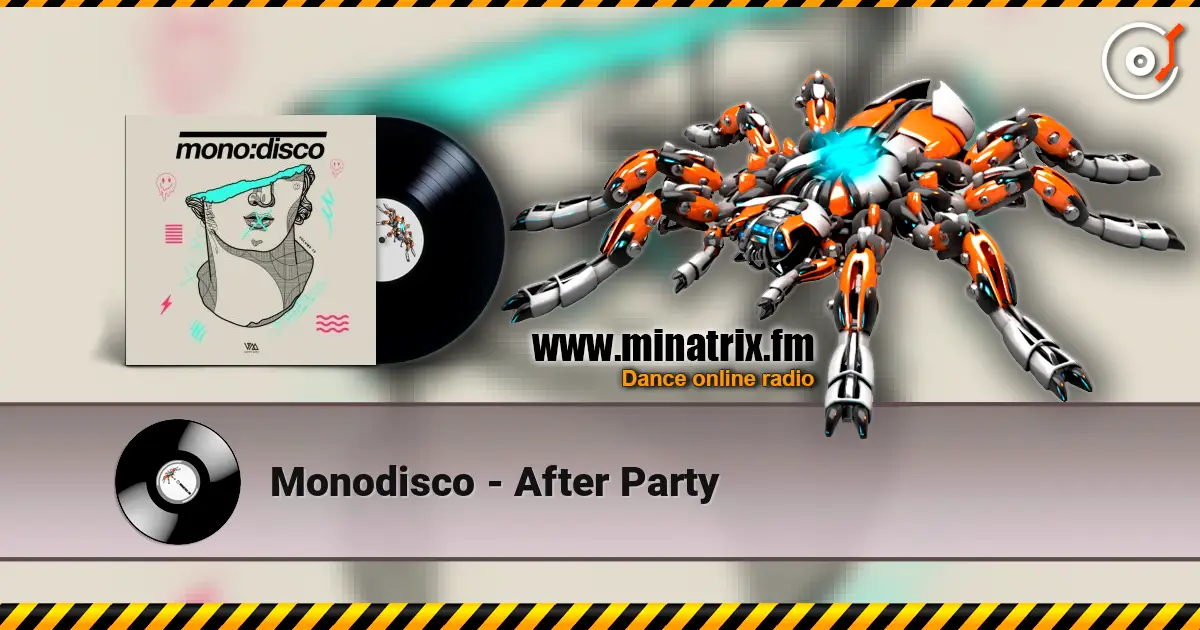 Monodisco - After Party online in hoher Qualität hören | Minatrix.FM