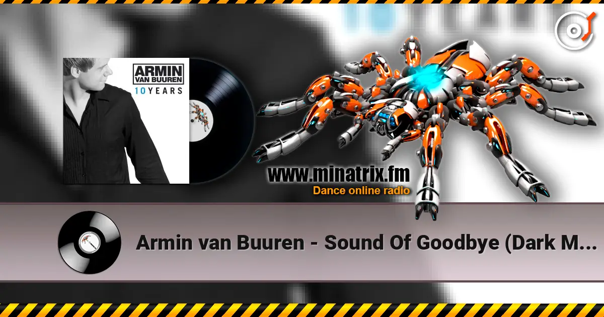 Armin van Buuren - Sound Of Goodbye (Dark Matter Remix) online in hoher Qualität hören | Minatrix.FM