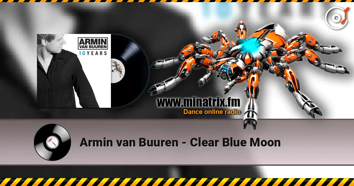 Armin van Buuren - Clear Blue Moon online in hoher Qualität hören | Minatrix.FM