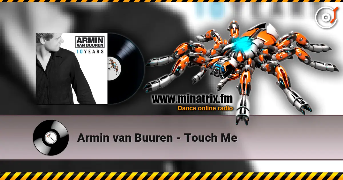 Armin van Buuren - Touch Me online in hoher Qualität hören | Minatrix.FM