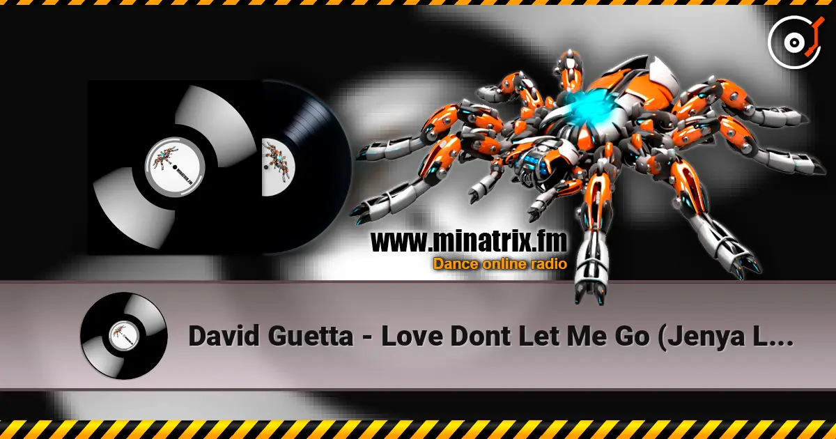 David Guetta - Love Dont Let Me Go (Jenya Lee remix) online in hoher Qualität hören | Minatrix.FM