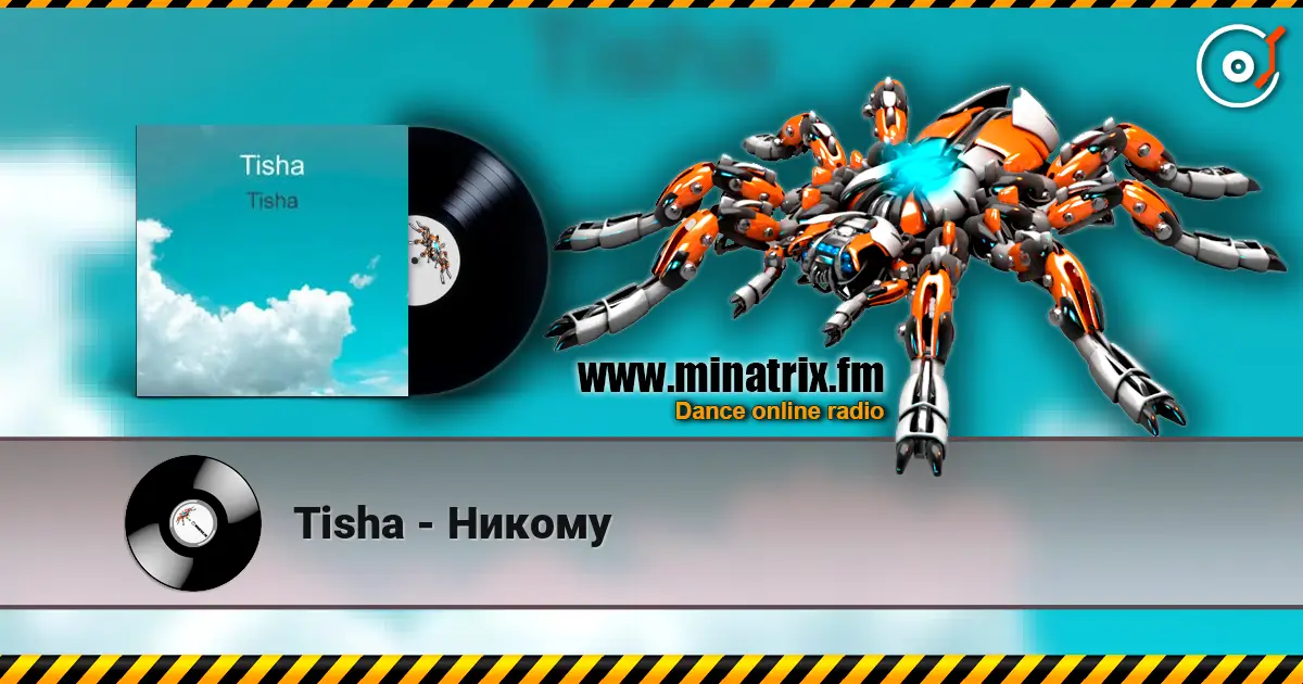 Tisha - Никому online in hoher Qualität hören | Minatrix.FM