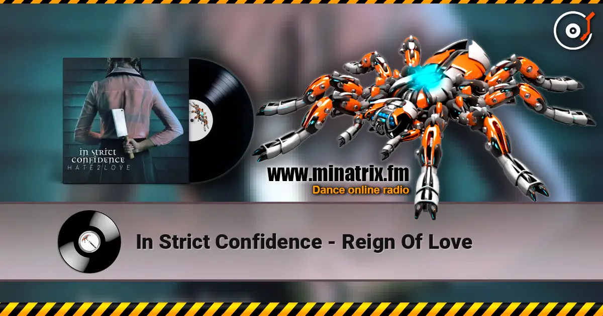 In Strict Confidence - Reign Of Love online in hoher Qualität hören | Minatrix.FM
